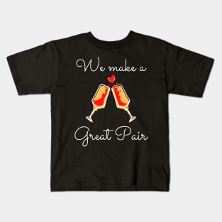 We Make A Great Pair Kids T-Shirt